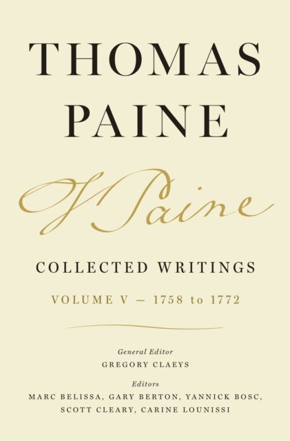 Thomas Paine Collected Writings, Volume 5 – 1758 to 1772 - 1758 to 1772