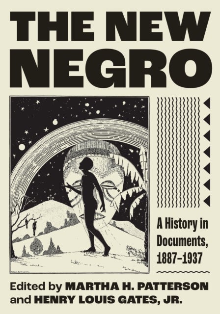 The New Negro – A History in Documents, 1887–1937 - A History in Documents, 1887–1937