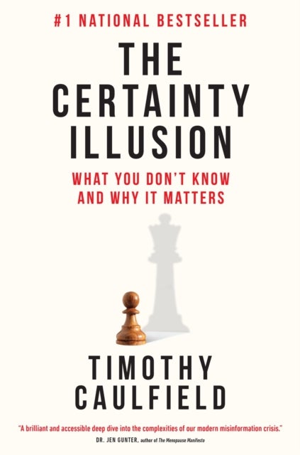 The Certainty Illusion av Timothy Caulfield