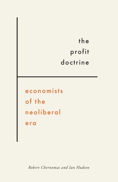 The Profit Doctrine - Economists of the Neoliberal Era