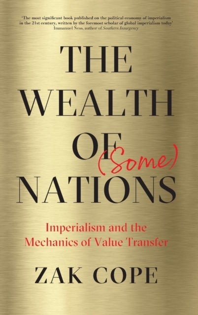 The Wealth of (Some) Nations – Imperialism and the Mechanics of Value Transfer - Imperialism and the Mechanics of Value Transfer