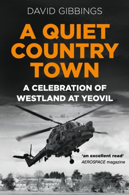 Quiet Country Town - A Celebration of Westland at Yeovil