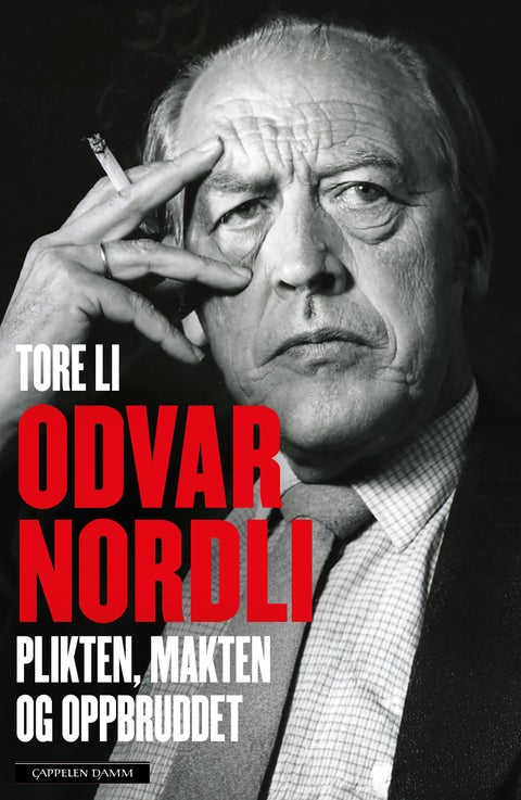 Odvar Nordli - plikten, makten og oppbruddet