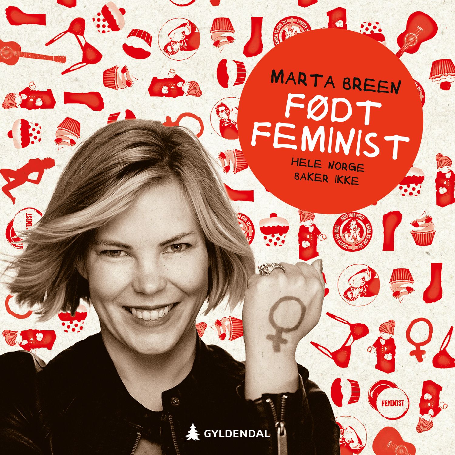 Født feminist - hele Norge baker ikke