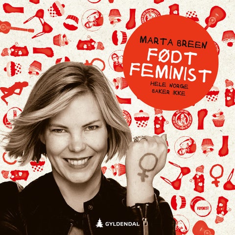Født feminist - hele Norge baker ikke