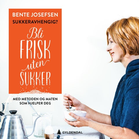 Sukkeravhengig? - bli frisk uten sukker : med metoden og maten som hjelper deg