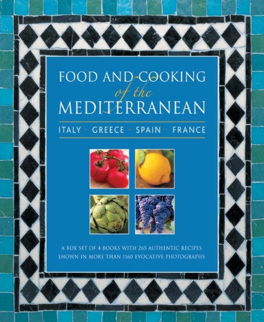 Food and Cooking of the Mediterranean: Italy - Greece - Spain - France - A Box Set of 4 Books with 265 Authentic Recipes Shown in More Than 1160 Evocative Photographs