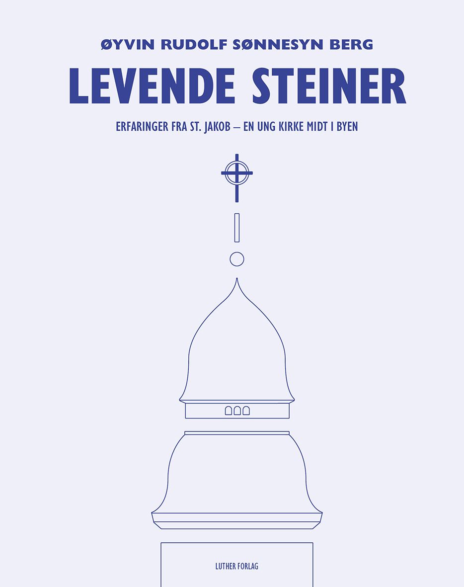 Levende steiner - erfaringer fra St. Jakob – en ung kirke midt i byen