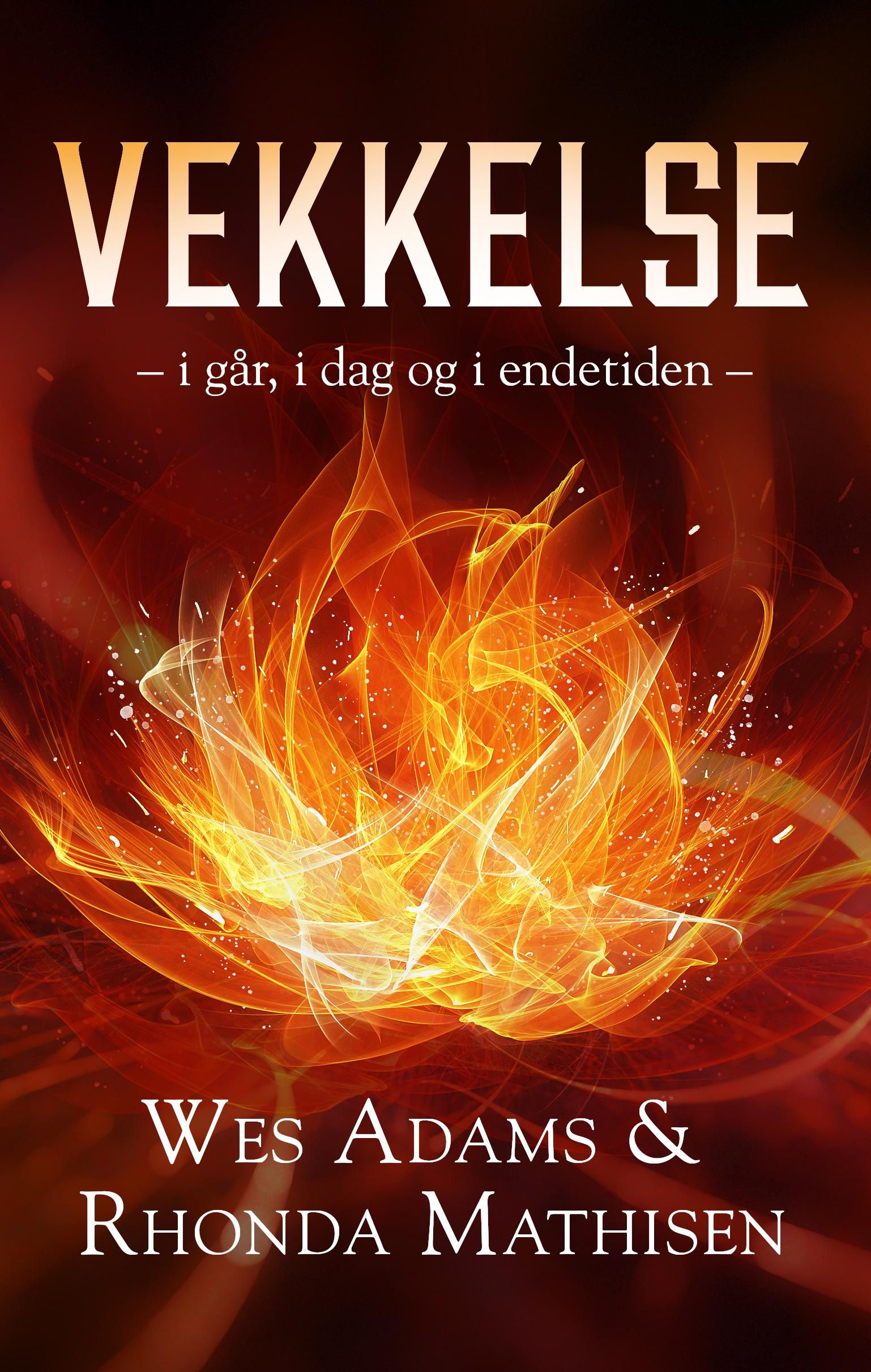 Vekkelse - i går, i dag og i endetiden