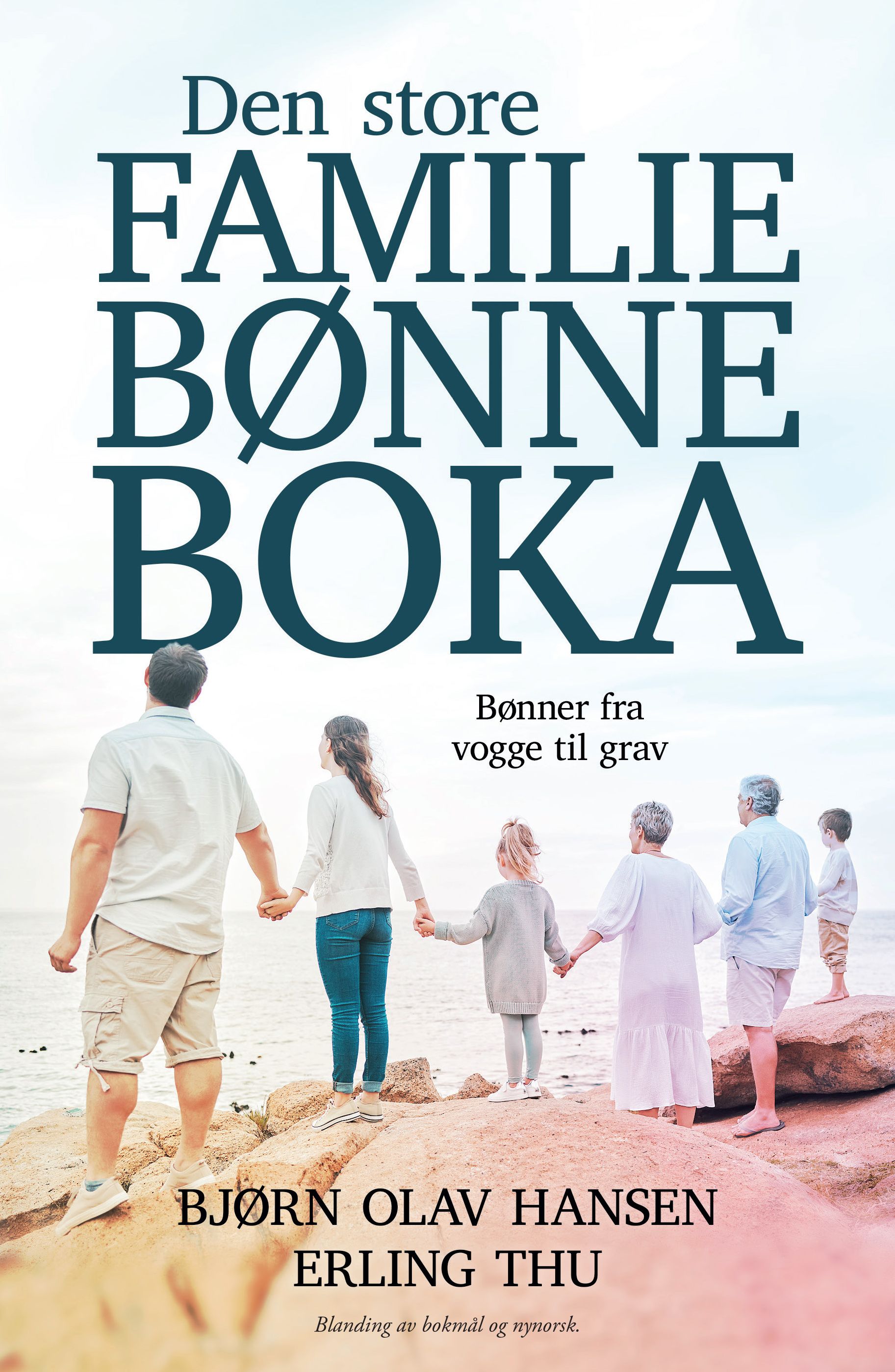 Den store familiebønneboka - bønner fra vogge til grav