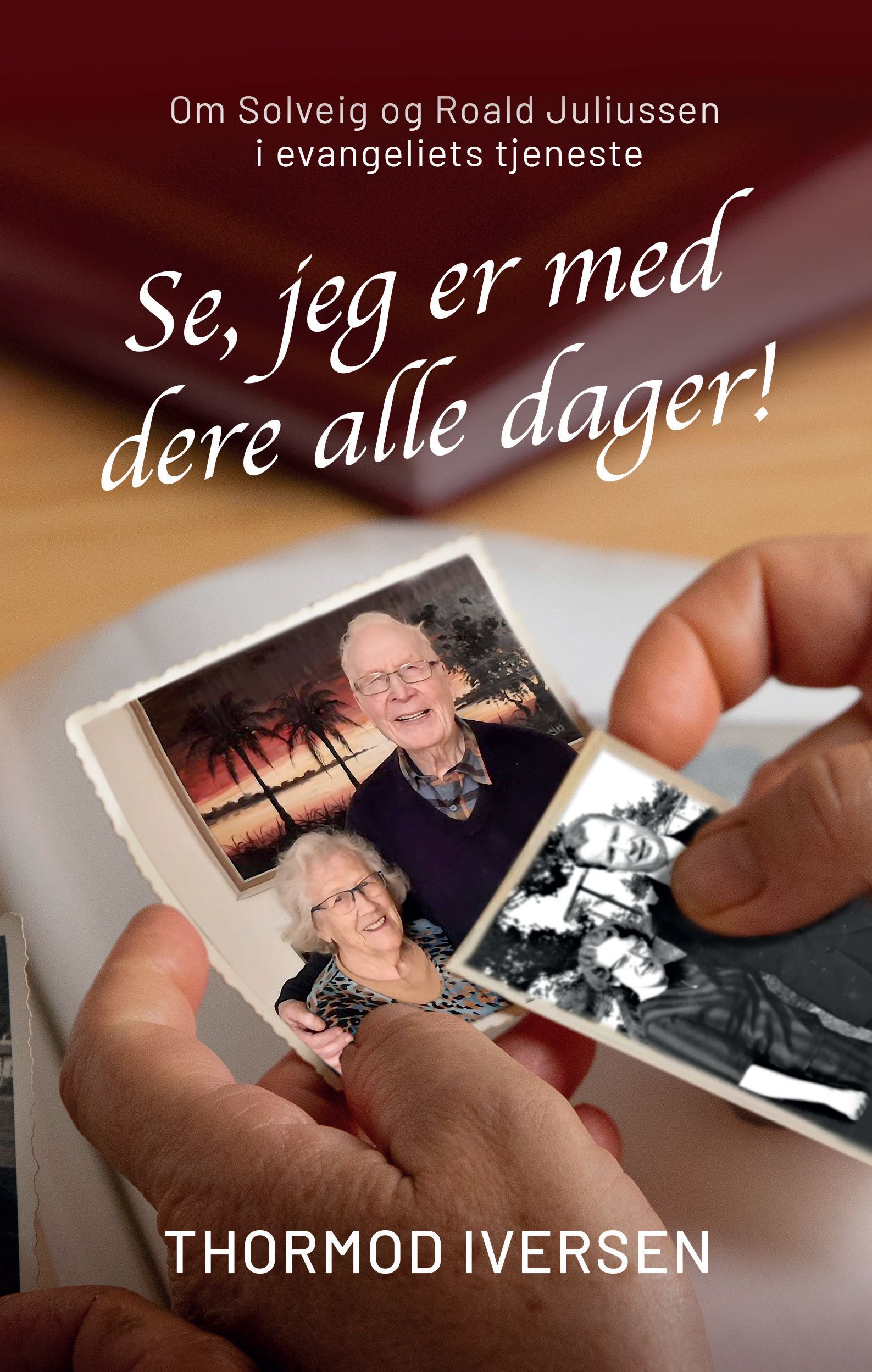 Se, jeg er med dere alle dager! - om Solveig og Roald Juliussen i evangeliets tjeneste