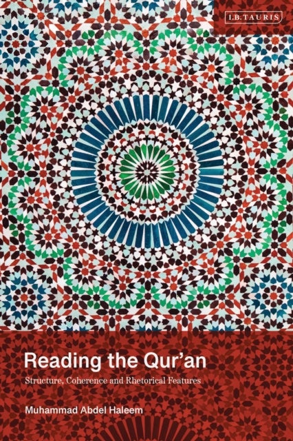 Reading the Qur''an - Structure, Coherence and Rhetorical Features