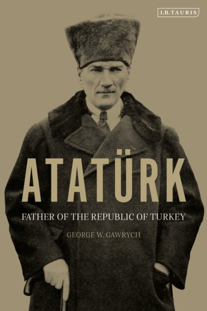 Atatürk - Father of the Republic of Turkey