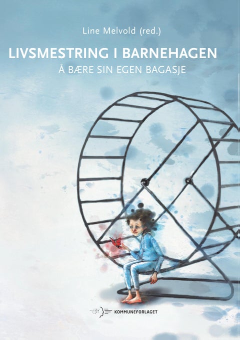 Livsmestring i barnehagen - å bære sin egen bagasje