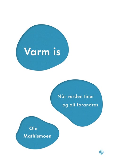 Varm is - når verden tiner og alt forandres