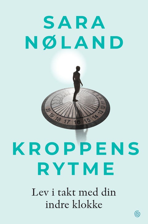 Kroppens rytme - lev i takt med din indre klokke