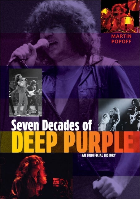 Seven Decades of Deep Purple - An Unofficial History