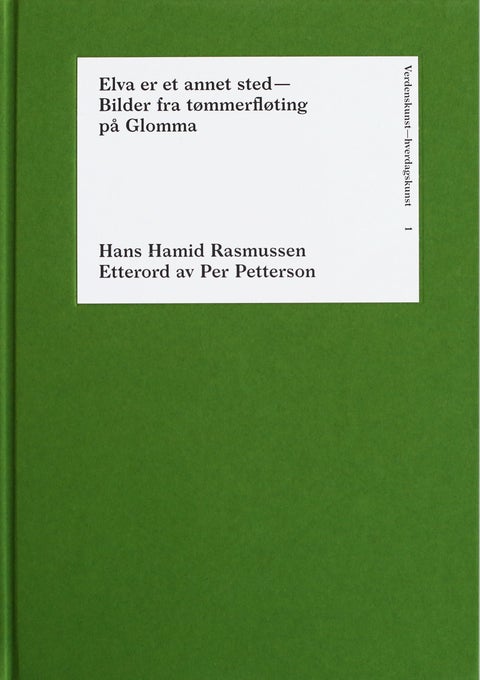 Elva er et annet sted - bilder fra tømmerfløting på Glomma