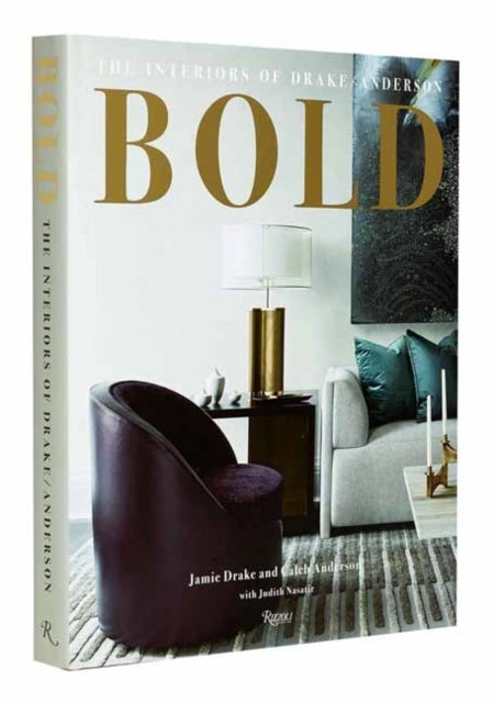 BOLD: The Interiors of Drake/Anderson - The Interiors of Drake/Anderso