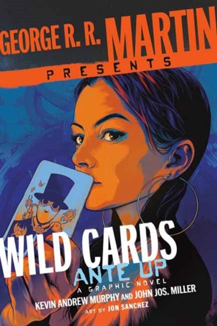 George R. R. Martin Presents Wild Cards: Ante Up - A Graphic Novel