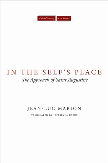 In the Self's Place - The Approach of Saint Augustine
