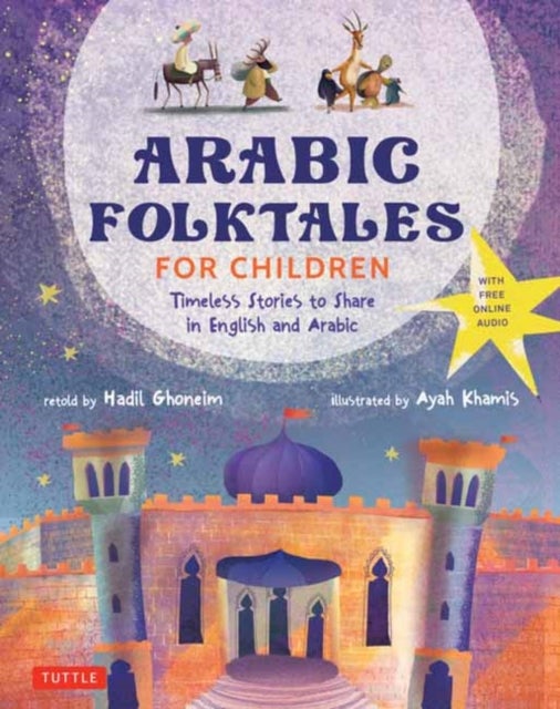 Arabic Folktales for Children - Timeless Stories to Share in English and Arabic (Free Online Audio Recordings and Bilingual Text)