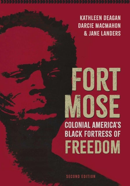 Fort Mose - Colonial America's Black Fortress of Freedom