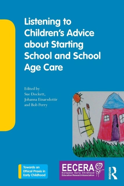 Listening to Children''s Advice about Starting School and School Age Care