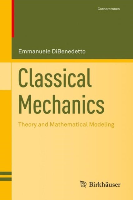 Classical Mechanics - Theory and Mathematical Modeling