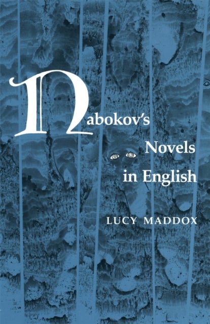 Nabokov''s Novels in English