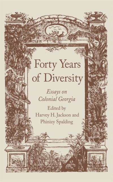 Forty Years of Diversity - Essays on Colonial Georgia