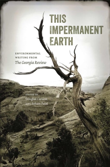 This Impermanent Earth – Environmental Writing from The Georgia Review