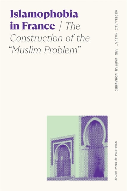 Islamophobia in France – The Construction of the "Muslim Problem"