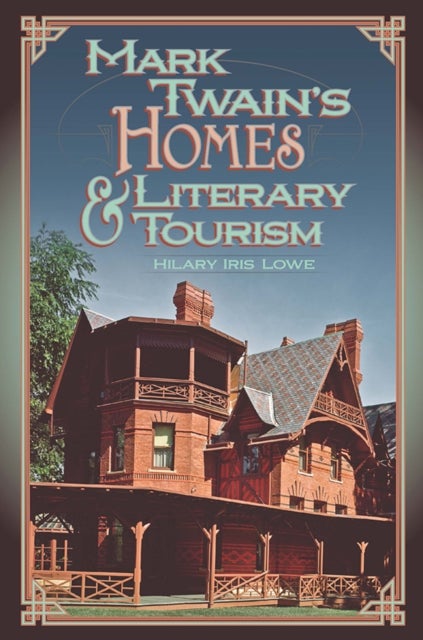 Mark Twain`s Homes and Literary Tourism