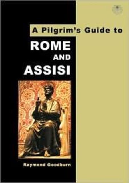 A Pilgrim's Guide to Rome and Assisi - With Other Italian Shrines