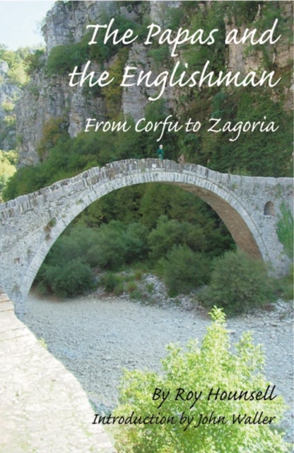 The Papas and the Englishman - From Corfu to Zagoria