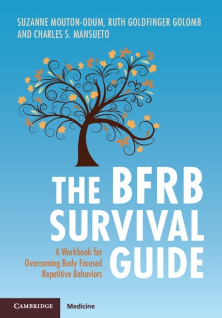 The Bfrb Survival Guide - A Workbook for Overcoming Body Focused Repetitive Behaviors