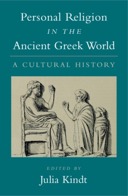 Personal Religion in the Ancient Greek World - A Cultural History