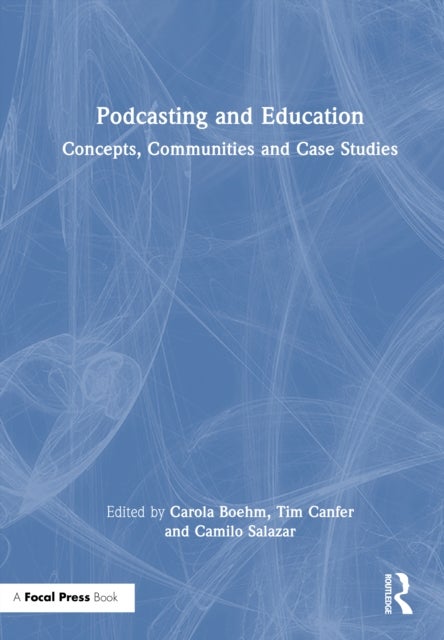 Podcasting and Education - Concepts, Communities and Case Studies