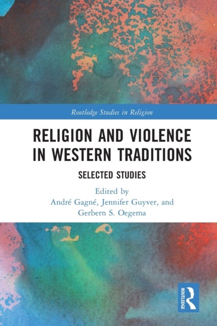 Religion and Violence in Western Traditions - Selected Studies