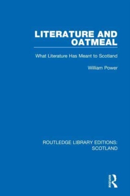 Literature and Oatmeal - What Literature Has Meant to Scotland