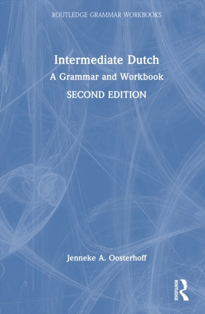 Intermediate Dutch - A Grammar and Workbook