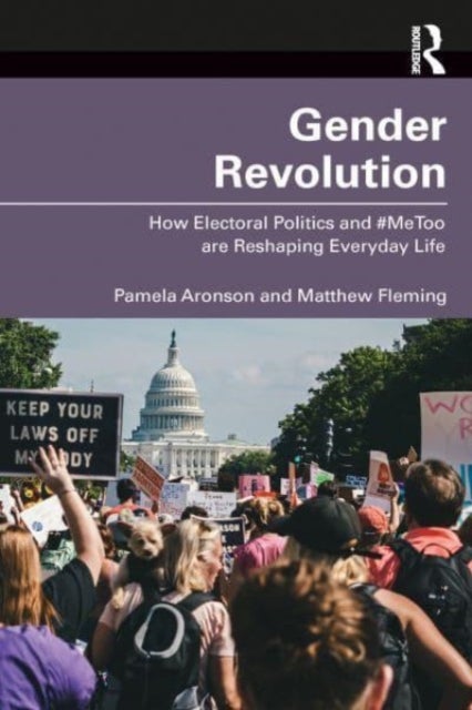 Gender Revolution - How Electoral Politics and #MeToo are Reshaping Everyday Life