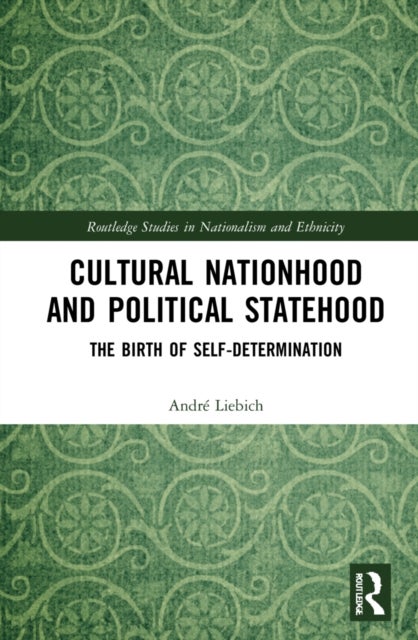 Cultural Nationhood and Political Statehood - The Birth of Self-Determination