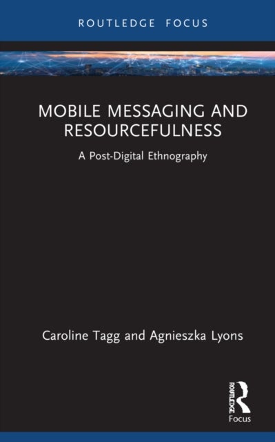 Mobile Messaging and Resourcefulness av Agnieszka Lyons