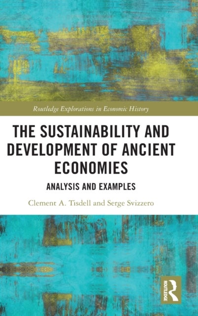 The Sustainability and Development of Ancient Economies - Analysis and Examples