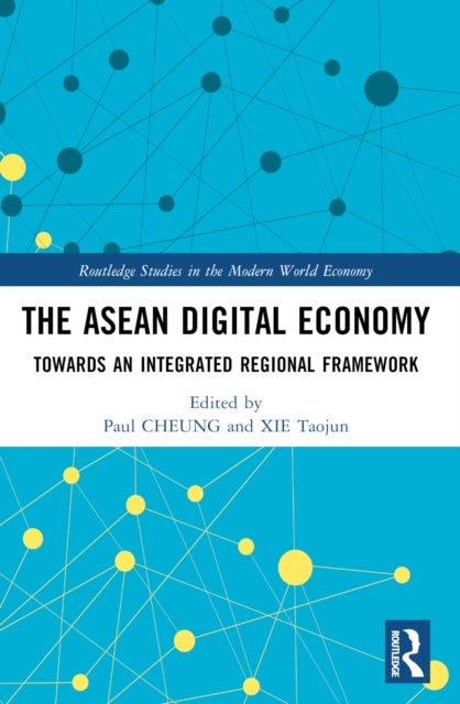 The ASEAN Digital Economy - Towards an Integrated Regional Framework