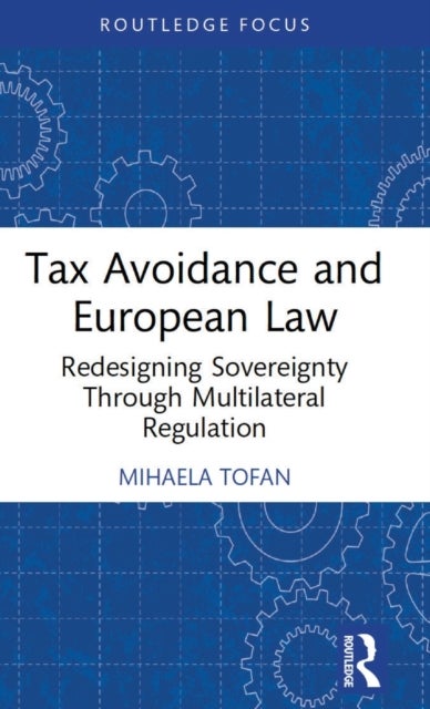 Tax Avoidance and European Law - Redesigning Sovereignty Through Multilateral Regulation