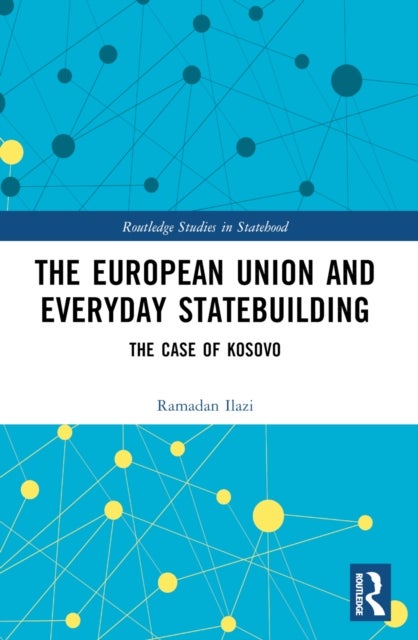 The European Union and Everyday Statebuilding