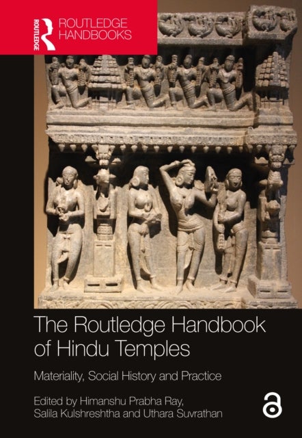 The Routledge Handbook of Hindu Temples - Materiality, Social History and Practice